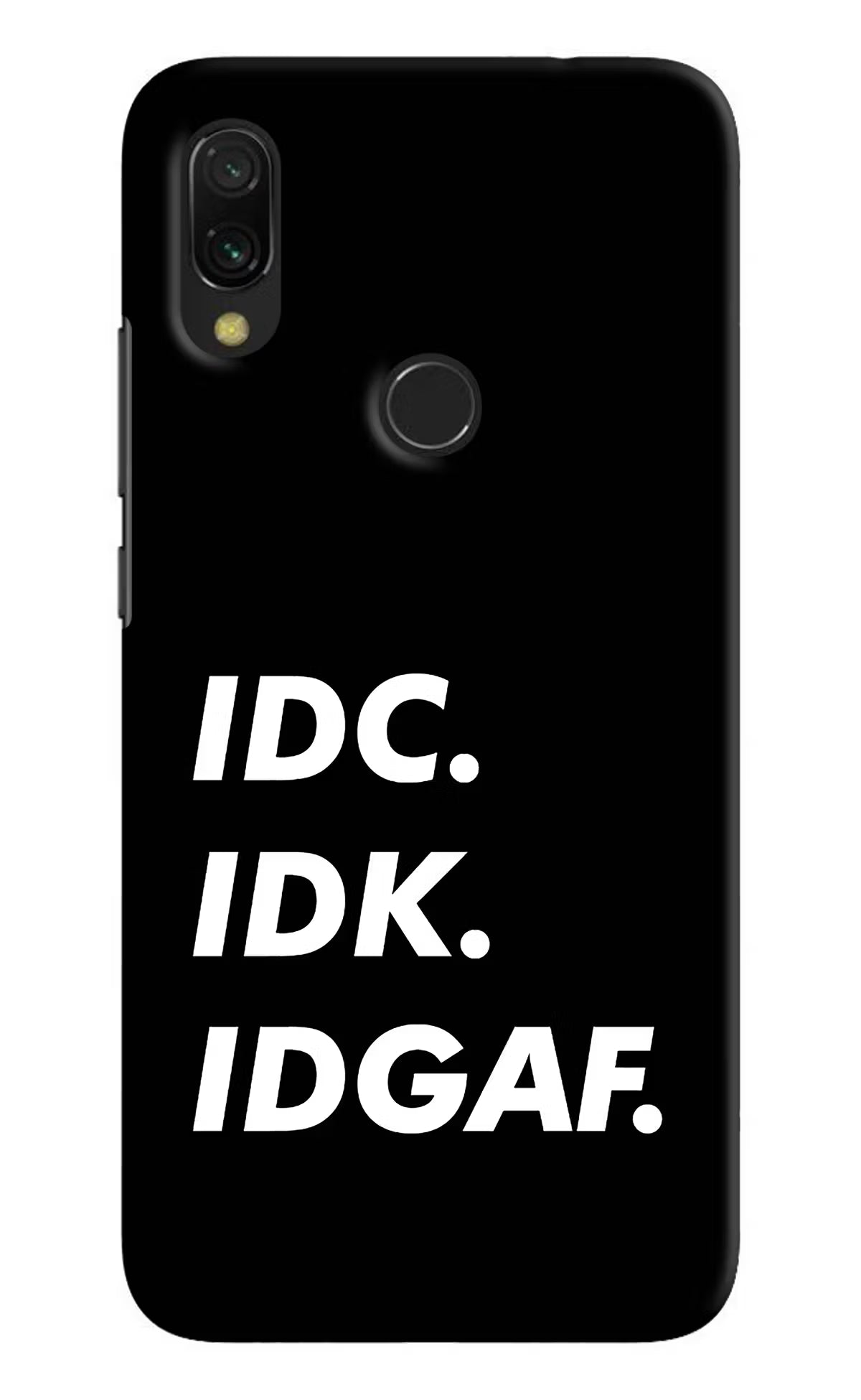 Idc Idk Idgaf Redmi Y3 Hard Case Back Cover by Casekaro