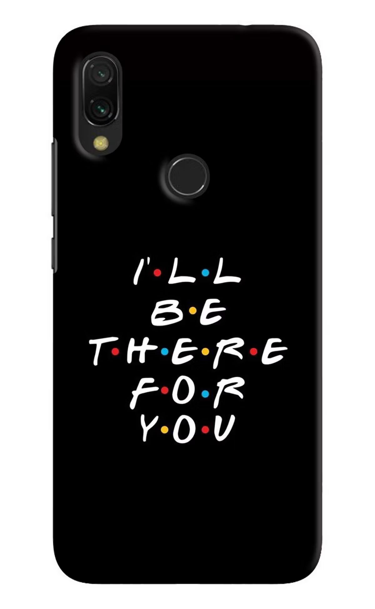 I'll Be There For You Redmi Y3 Hard Case Back Cover by Casekaro