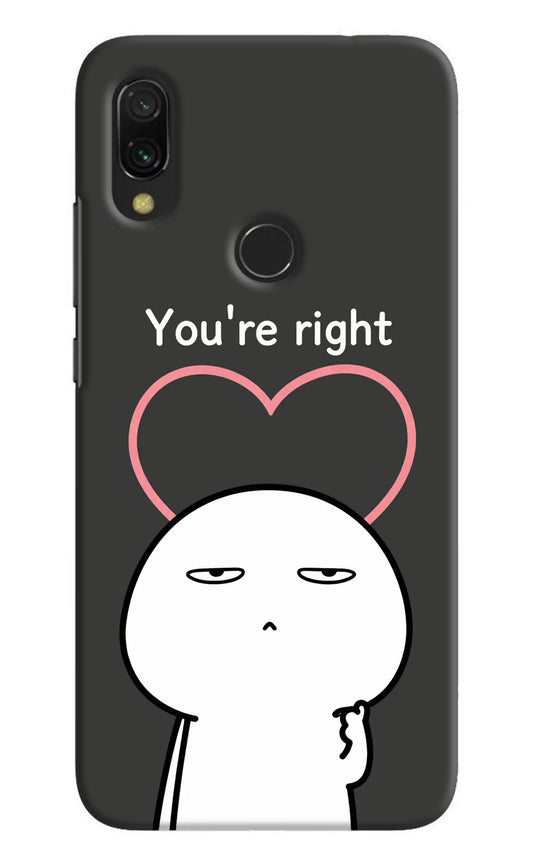 You're Right Redmi Y3 Hard Case Back Cover by Casekaro