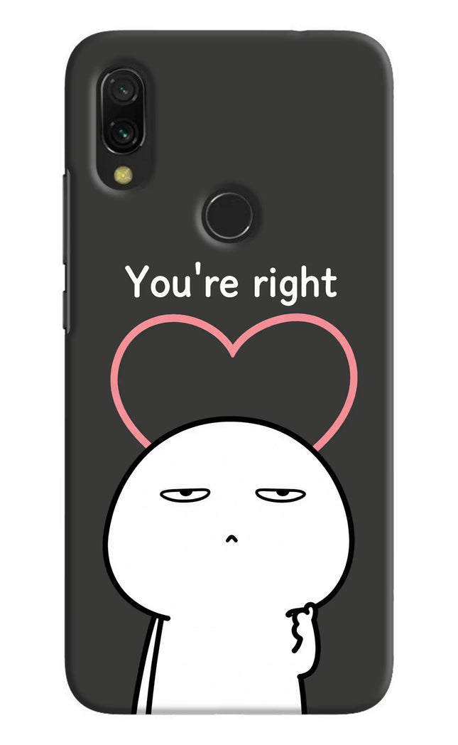 You're Right Redmi Y3 Hard Case Back Cover by Casekaro