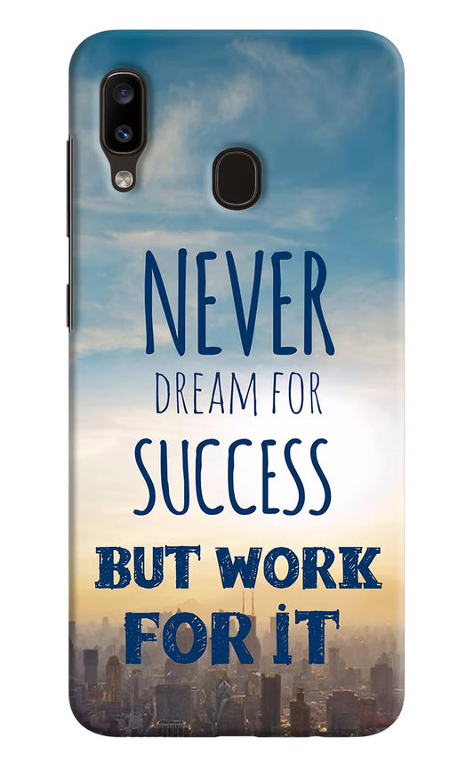 Never Dream For Success But Work For It Samsung A20/M10s Hard Case Back Cover by Casekaro