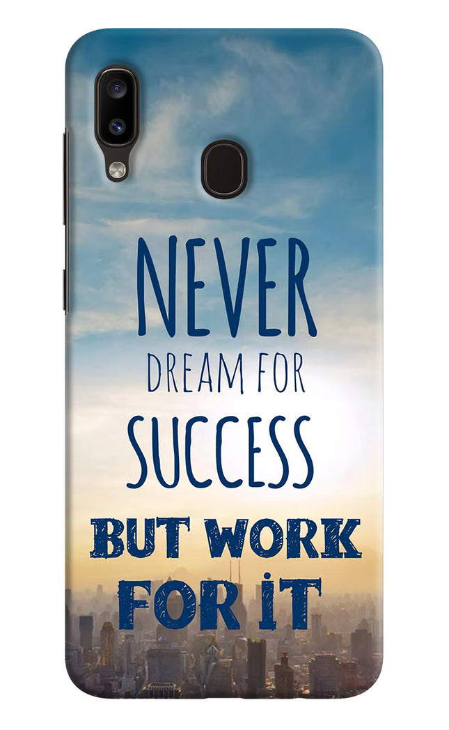 Never Dream For Success But Work For It Samsung A20/M10s Hard Case Back Cover by Casekaro