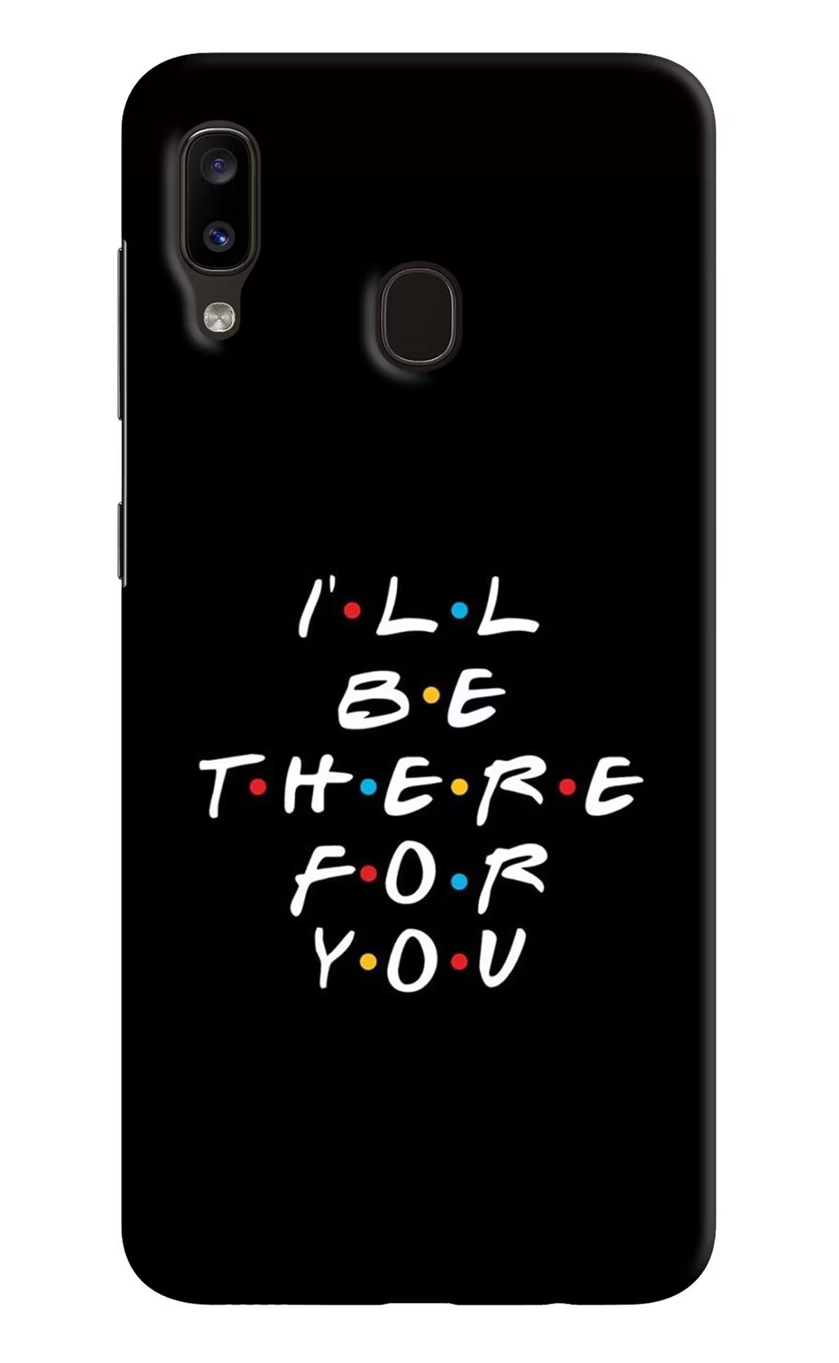 I'll Be There For You Samsung A20/M10s Hard Case Back Cover by Casekaro
