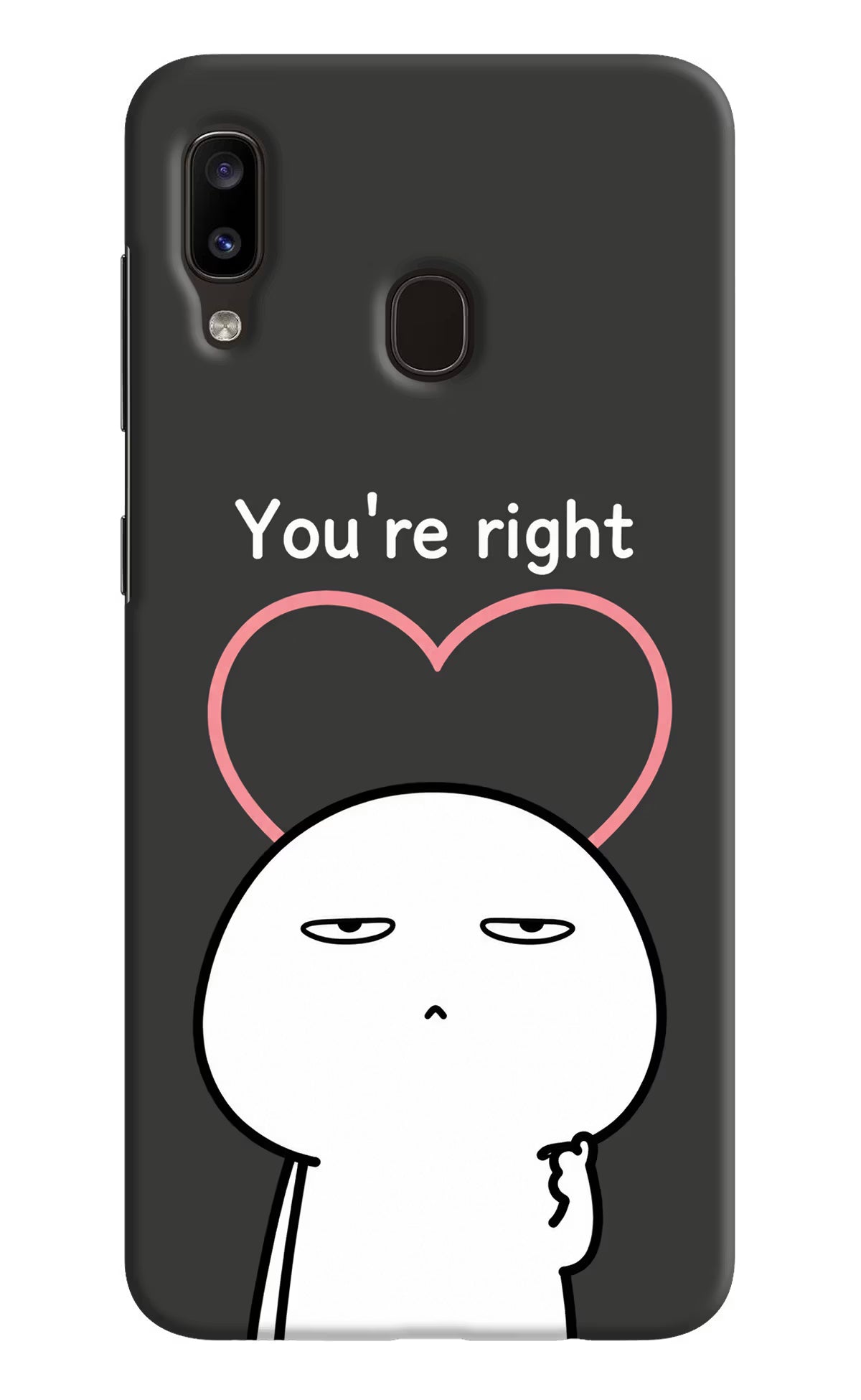 You're Right Samsung A20/M10s Back Cover