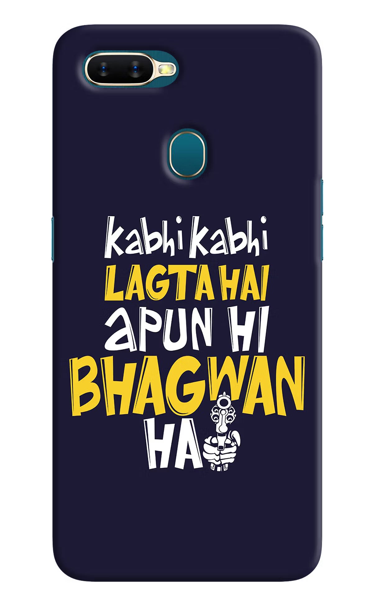Kabhi Kabhi Lagta Hai Apun Hi Bhagwan Hai Oppo A7/A5s/A12 Hard Case Back Cover by Casekaro