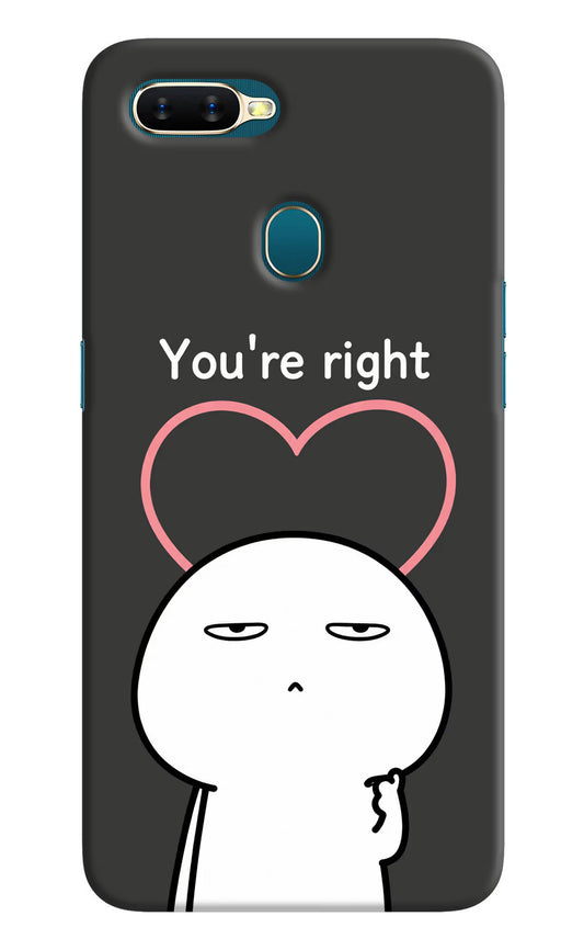 You're Right Oppo A7/A5s/A12 Hard Case Back Cover by Casekaro