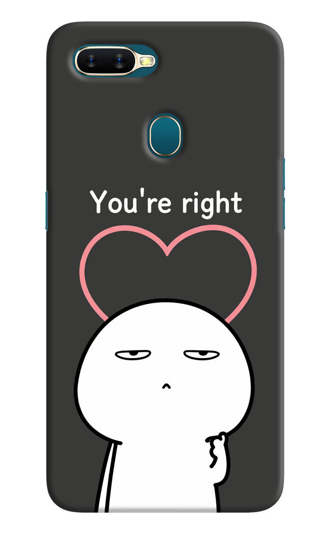 You're Right Oppo A7/A5s/A12 Hard Case Back Cover by Casekaro