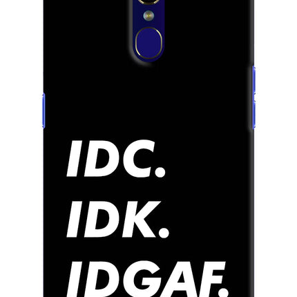 Idc Idk Idgaf Oppo F11 Hard Case Back Cover by Casekaro