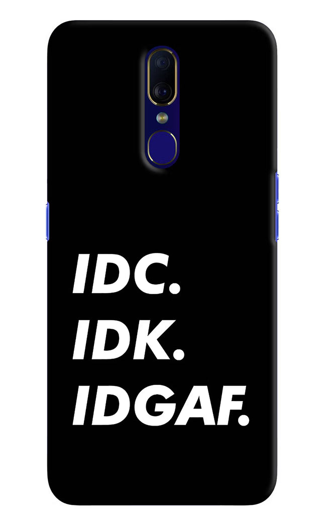Idc Idk Idgaf Oppo F11 Hard Case Back Cover by Casekaro