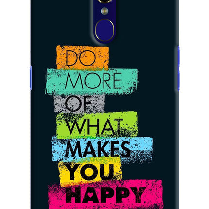 Do More Of What Makes You Happy Oppo F11 Hard Case Back Cover by Casekaro