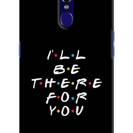 I'll Be There For You Oppo F11 Hard Case Back Cover by Casekaro