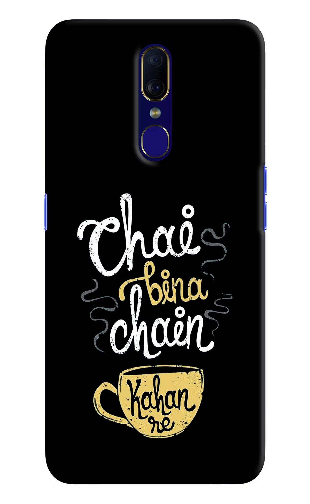 Chai Bina Chain Kaha Re Oppo F11 Hard Case Back Cover by Casekaro