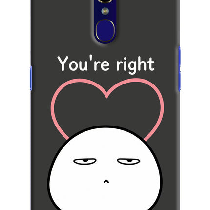 You're Right Oppo F11 Hard Case Back Cover by Casekaro