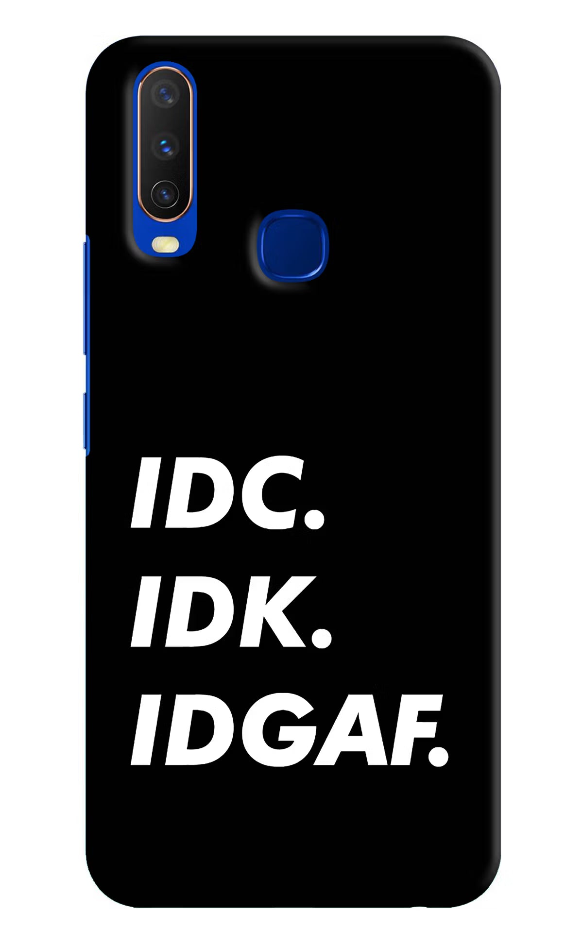 Idc Idk Idgaf Vivo Y15/Y17 Hard Case Back Cover by Casekaro