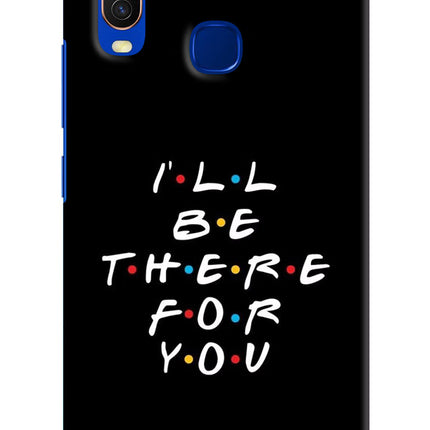 I'll Be There For You Vivo Y15/Y17 Hard Case Back Cover by Casekaro