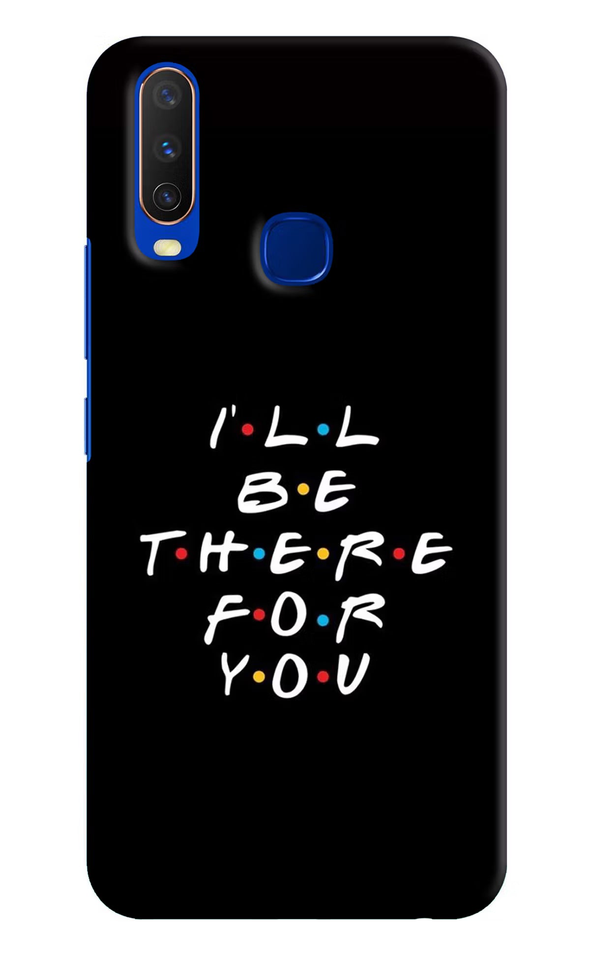 I'll Be There For You Vivo Y15/Y17 Hard Case Back Cover by Casekaro