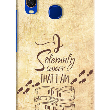 I Solemnly swear that i up to no good Vivo Y15/Y17 Hard Case Back Cover by Casekaro