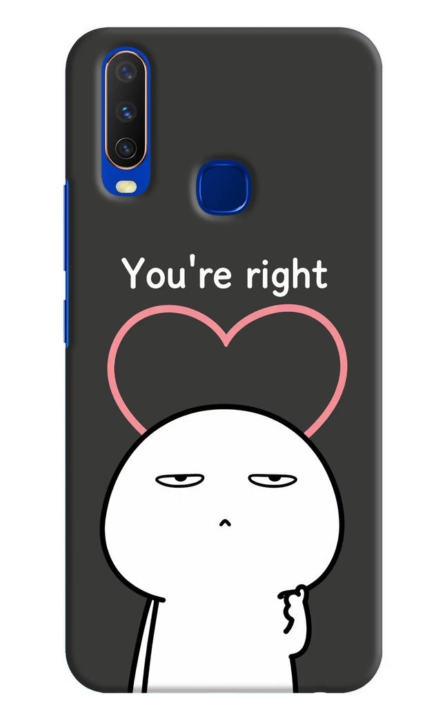 You're Right Vivo Y15/Y17 Hard Case Back Cover by Casekaro