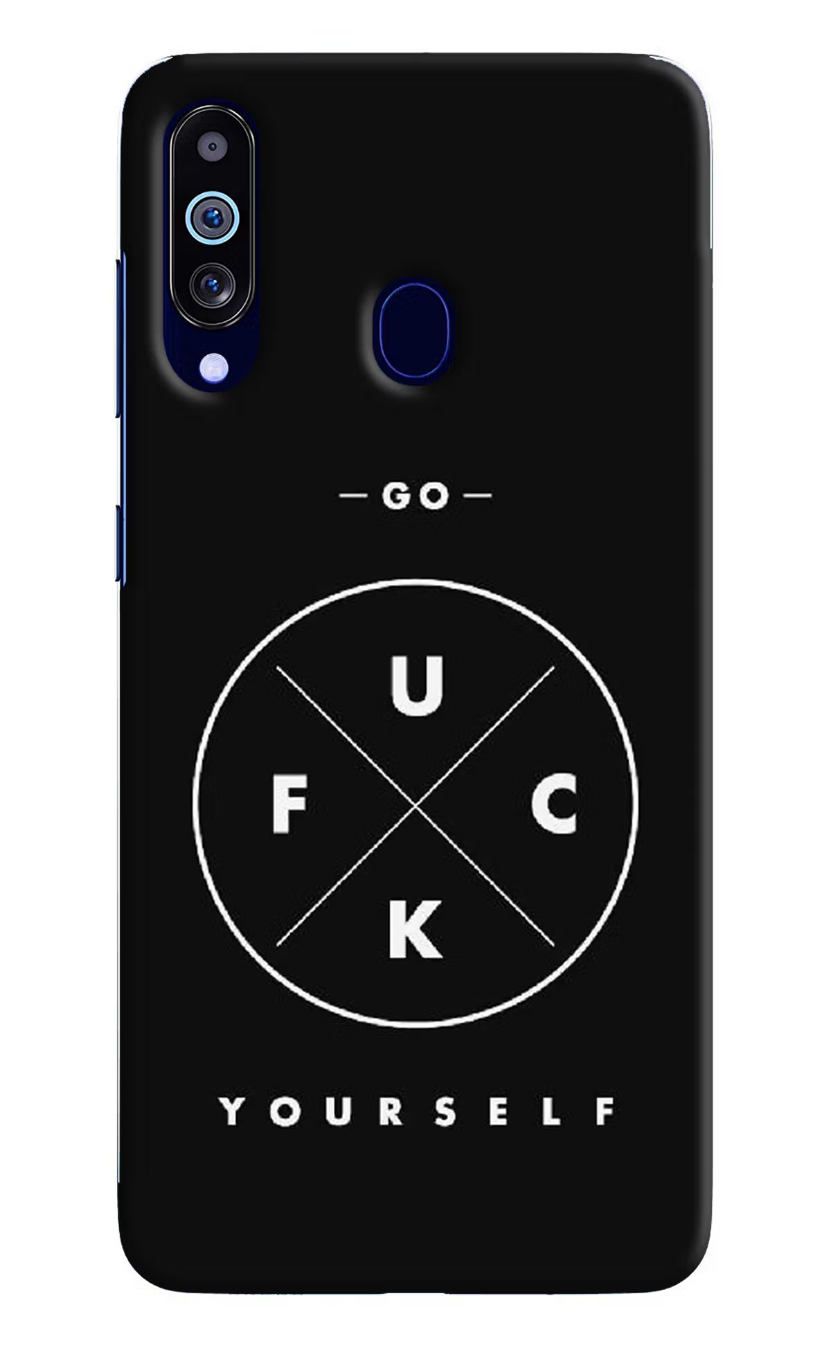 Go Fuck Yourself Samsung M40/A60 Hard Case Back Cover by Casekaro