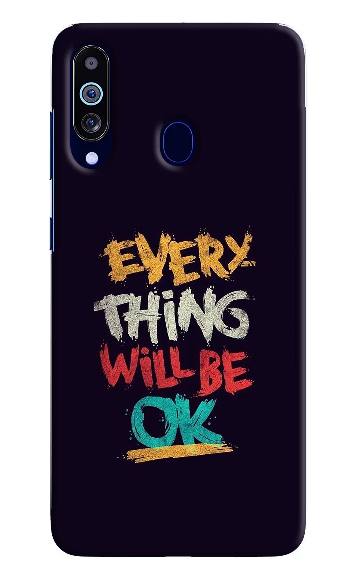 Everything Will Be Ok Samsung M40/A60 Hard Case Back Cover by Casekaro