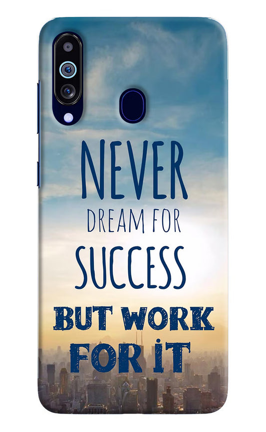 Never Dream For Success But Work For It Samsung M40/A60 Hard Case Back Cover by Casekaro