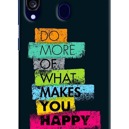 Do More Of What Makes You Happy Samsung M40/A60 Hard Case Back Cover by Casekaro
