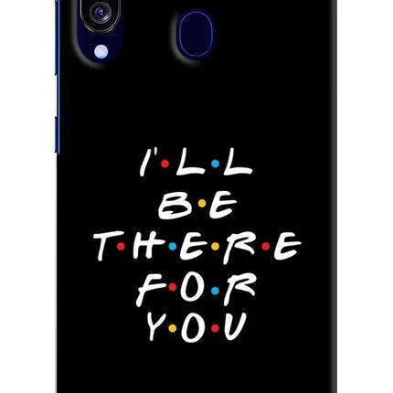I'll Be There For You Samsung M40/A60 Hard Case Back Cover by Casekaro