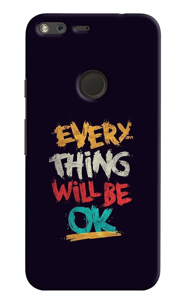 Everything Will Be Ok Google Pixel Hard Case Back Cover by Casekaro