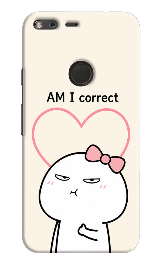 Always Right Google Pixel Hard Case Back Cover by Casekaro