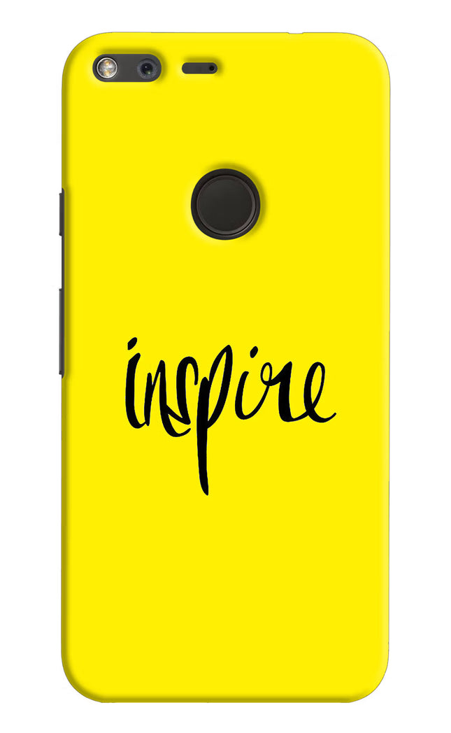 Inspire Google Pixel XL Hard Case Back Cover by Casekaro