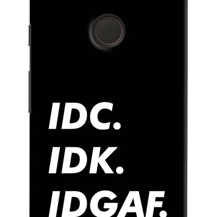 Idc Idk Idgaf Google Pixel XL Hard Case Back Cover by Casekaro