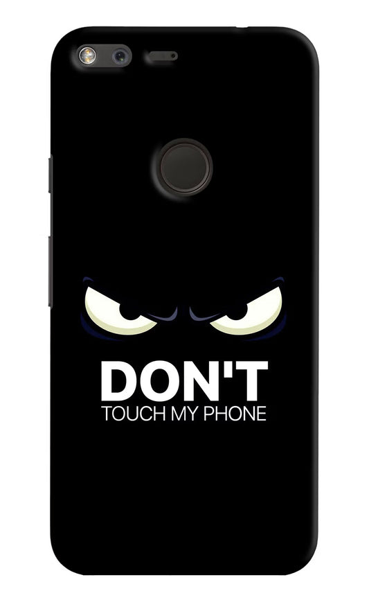 Don'T Touch My Phone Google Pixel XL Hard Case Back Cover by Casekaro