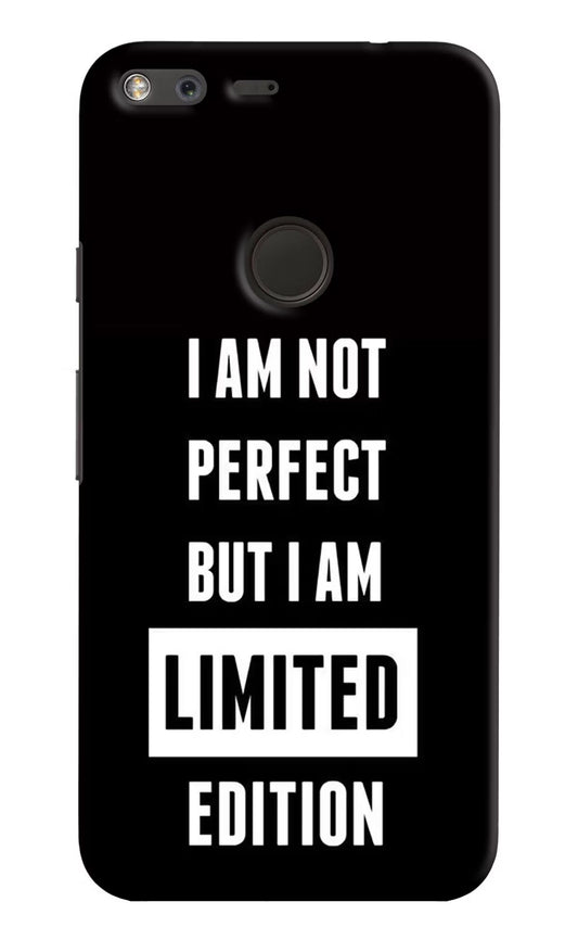 I Am Not Perfect But I Am Limited Edition Google Pixel XL Hard Case Back Cover by Casekaro