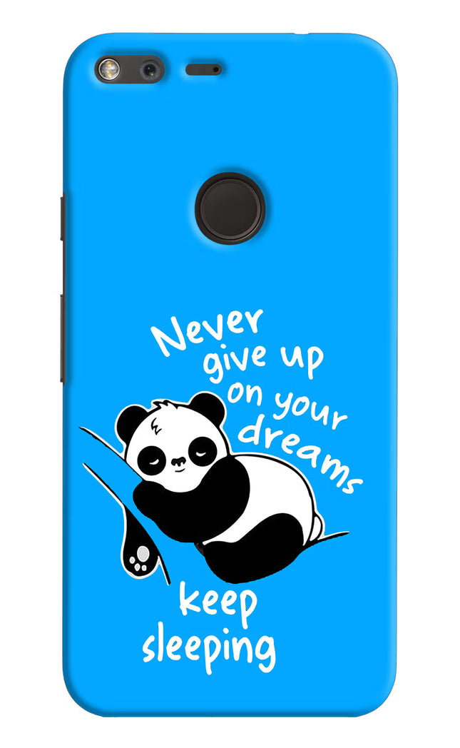 Keep Sleeping Google Pixel XL Hard Case Back Cover by Casekaro