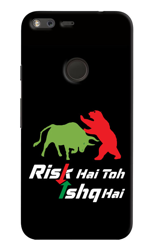 Risk Hai Toh Ishq Hai Google Pixel XL Hard Case Back Cover by Casekaro