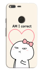 Always Right Google Pixel XL Hard Case Back Cover by Casekaro