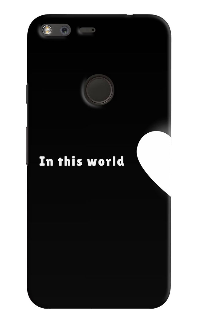 This World Google Pixel XL Hard Case Back Cover by Casekaro