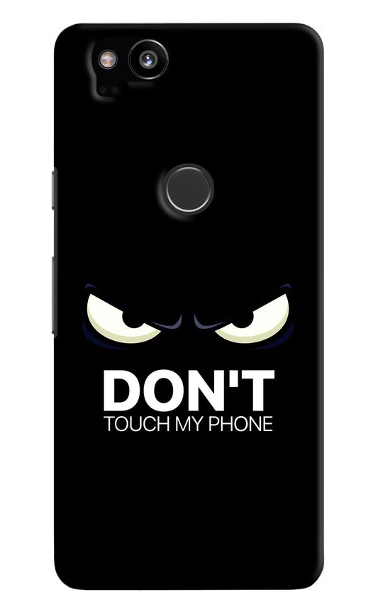 Don'T Touch My Phone Google Pixel 2 Hard Case Back Cover by Casekaro