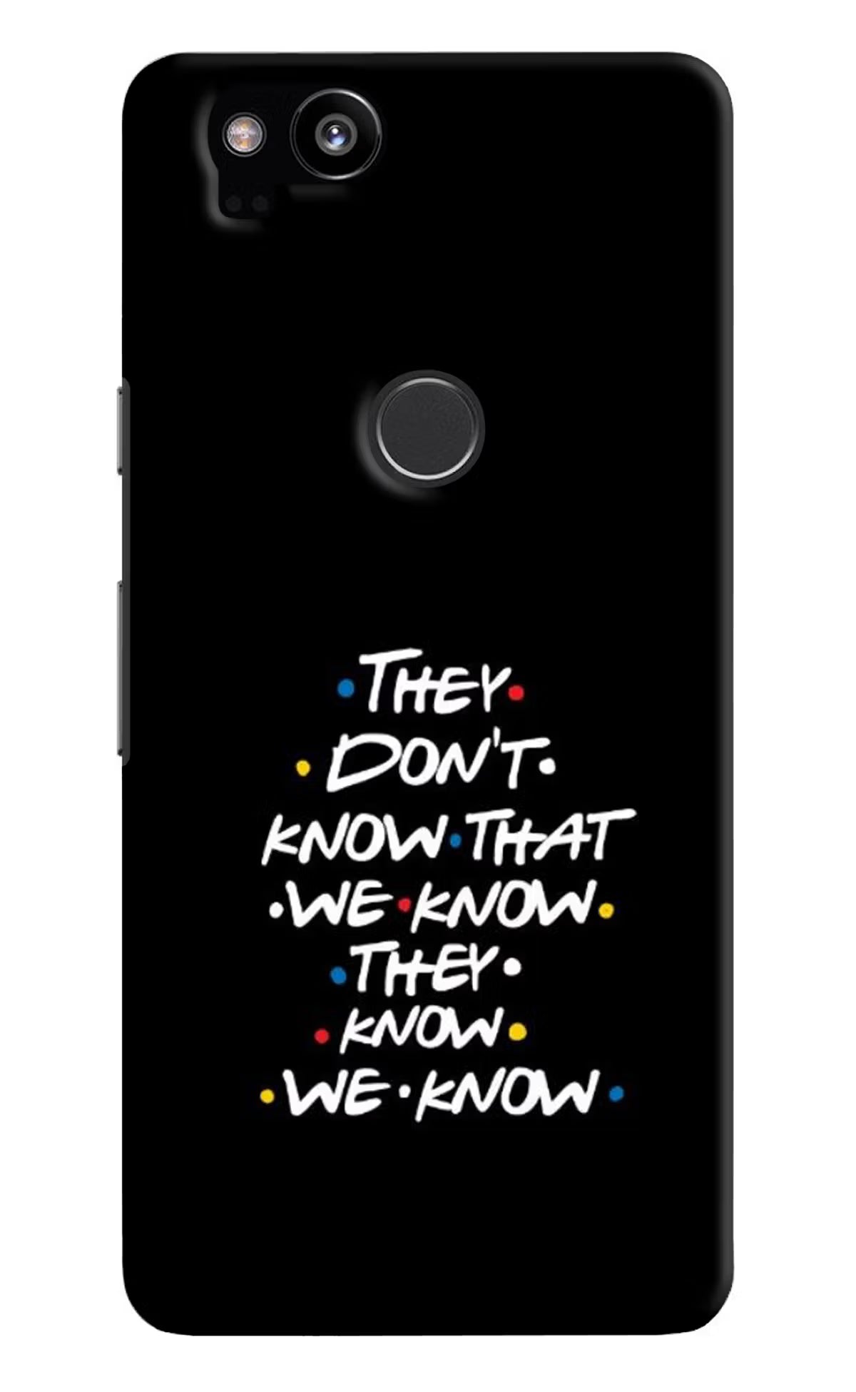 FRIENDS Dialogue Google Pixel 2 Hard Case Back Cover by Casekaro