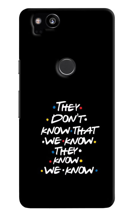 FRIENDS Dialogue Google Pixel 2 Hard Case Back Cover by Casekaro