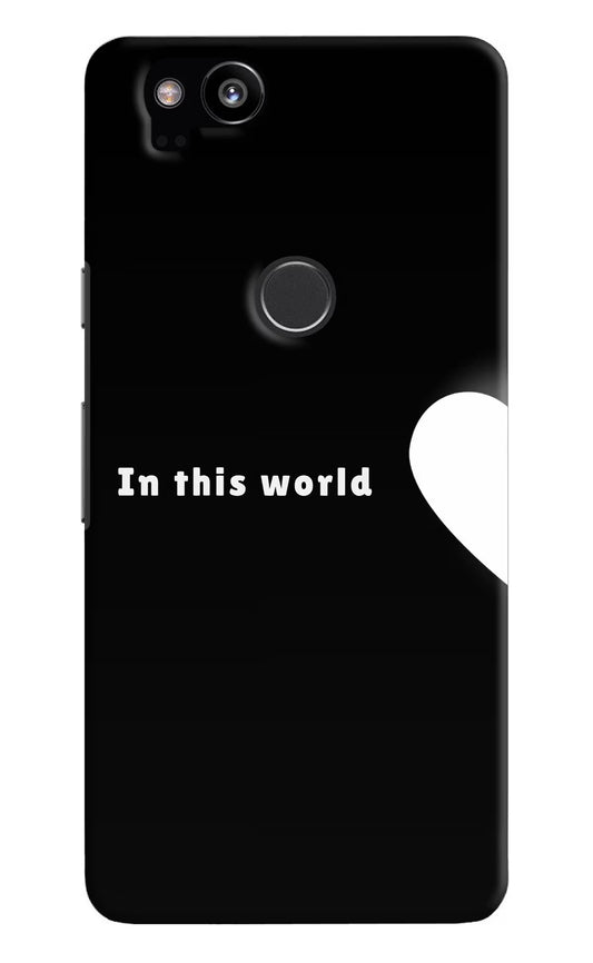 This World Google Pixel 2 Hard Case Back Cover by Casekaro