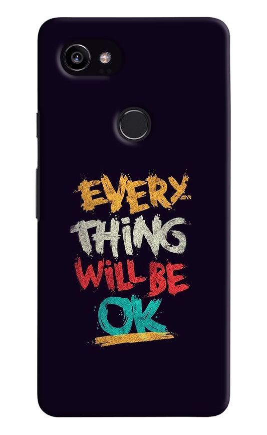 Everything Will Be Ok Google Pixel 2 XL Hard Case Back Cover by Casekaro