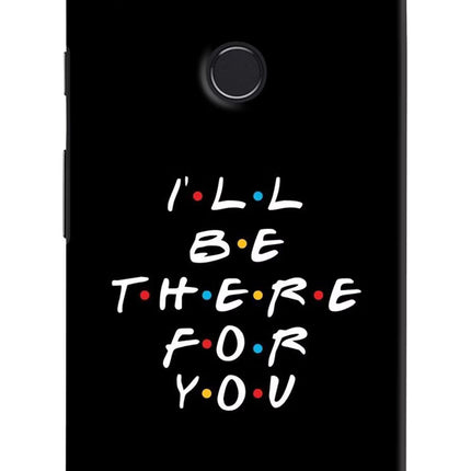 I'll Be There For You Google Pixel 2 XL Hard Case Back Cover by Casekaro