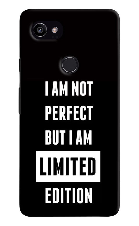 I Am Not Perfect But I Am Limited Edition Google Pixel 2 XL Hard Case Back Cover by Casekaro
