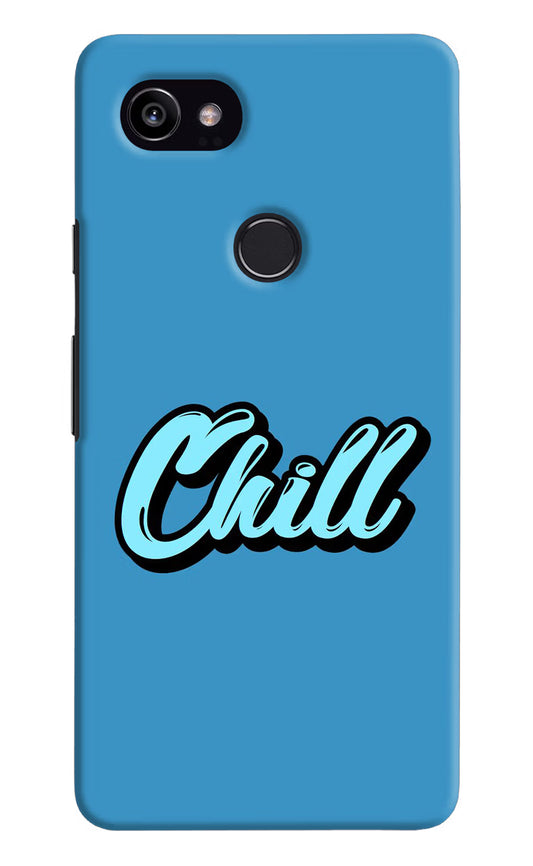 Chill Google Pixel 2 XL Hard Case Back Cover by Casekaro