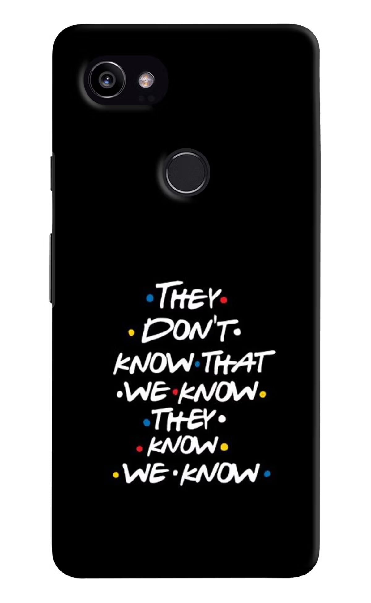 FRIENDS Dialogue Google Pixel 2 XL Hard Case Back Cover by Casekaro