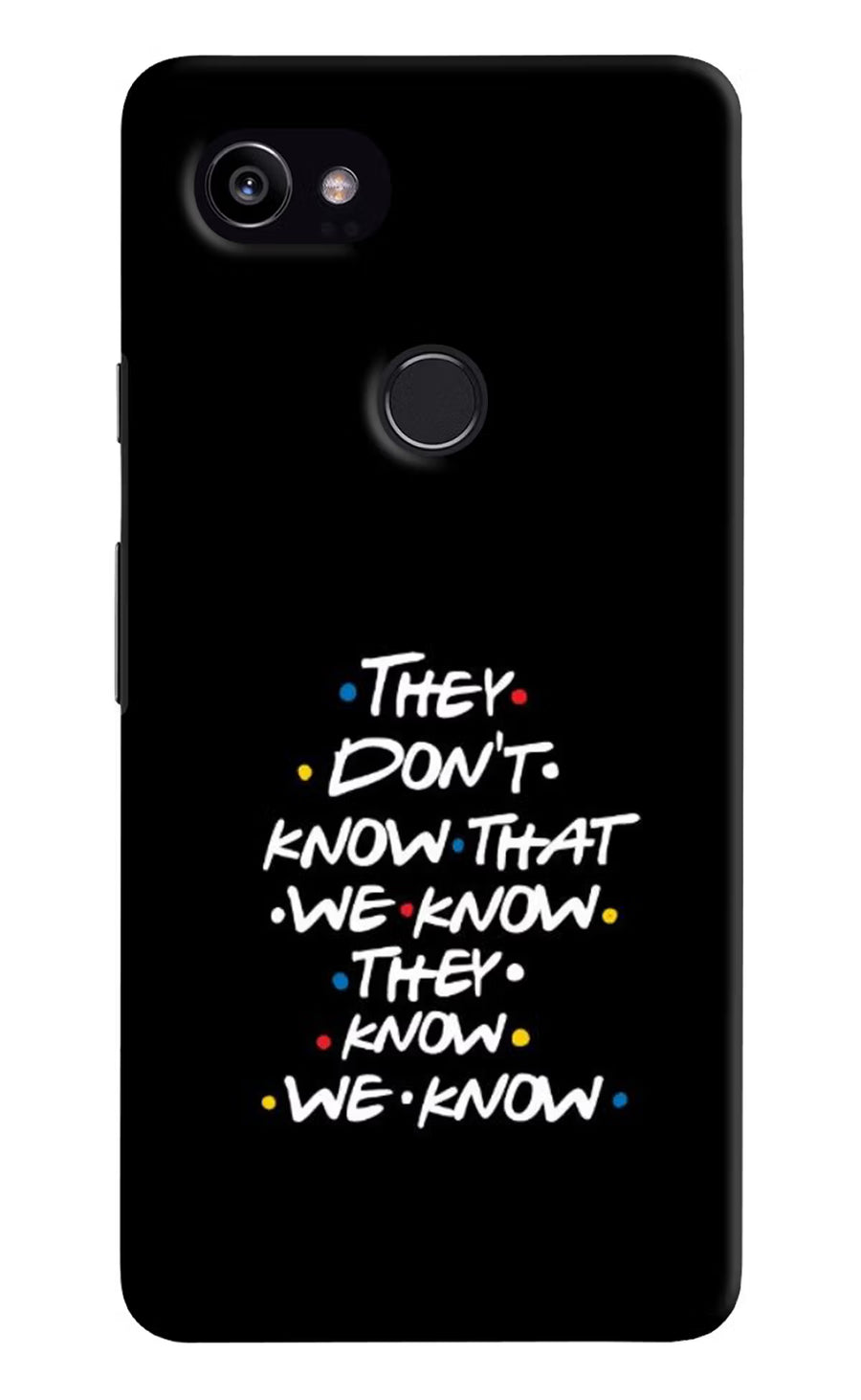 FRIENDS Dialogue Google Pixel 2 XL Back Cover, Hard case