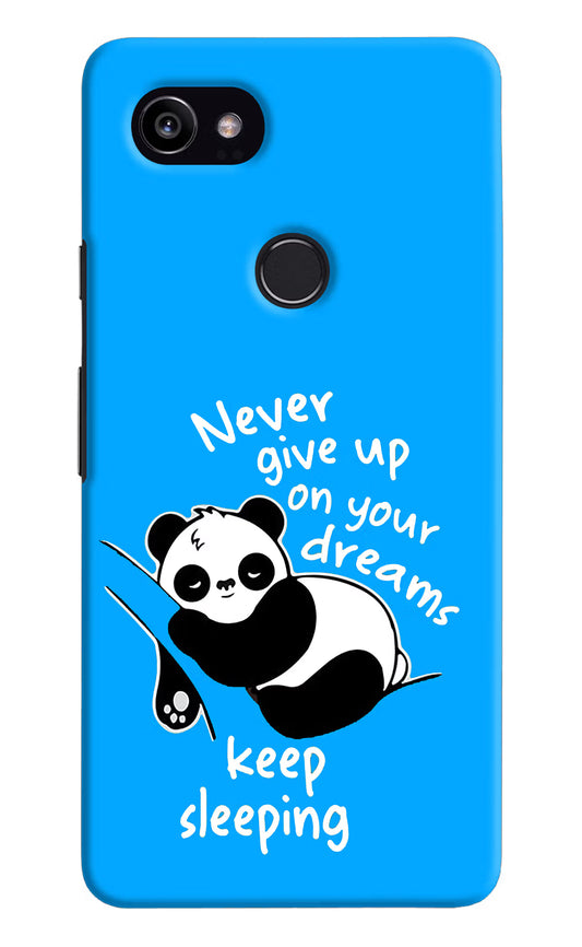 Keep Sleeping Google Pixel 2 XL Hard Case Back Cover by Casekaro