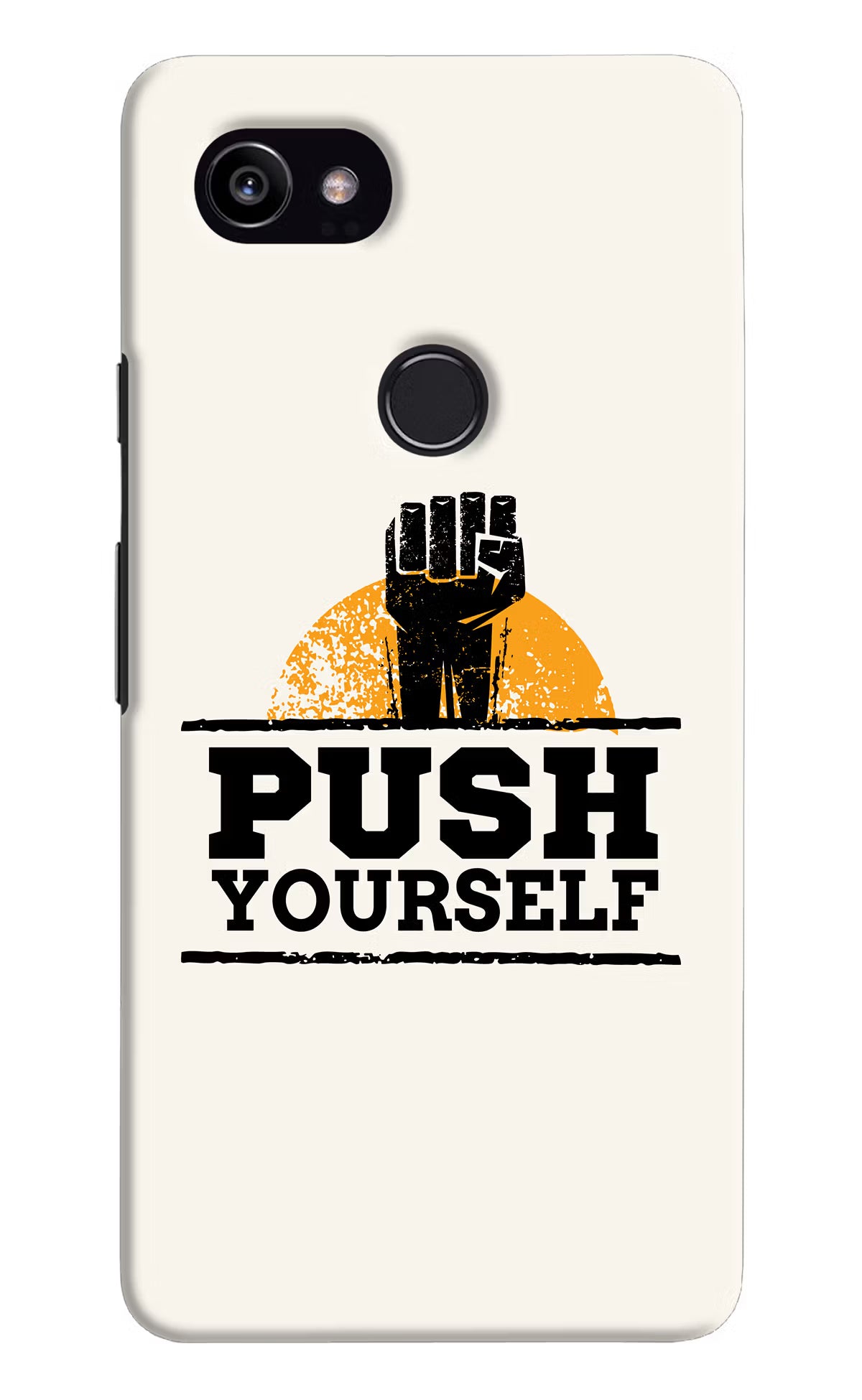 Push Yourself Google Pixel 2 XL Hard Case Back Cover by Casekaro