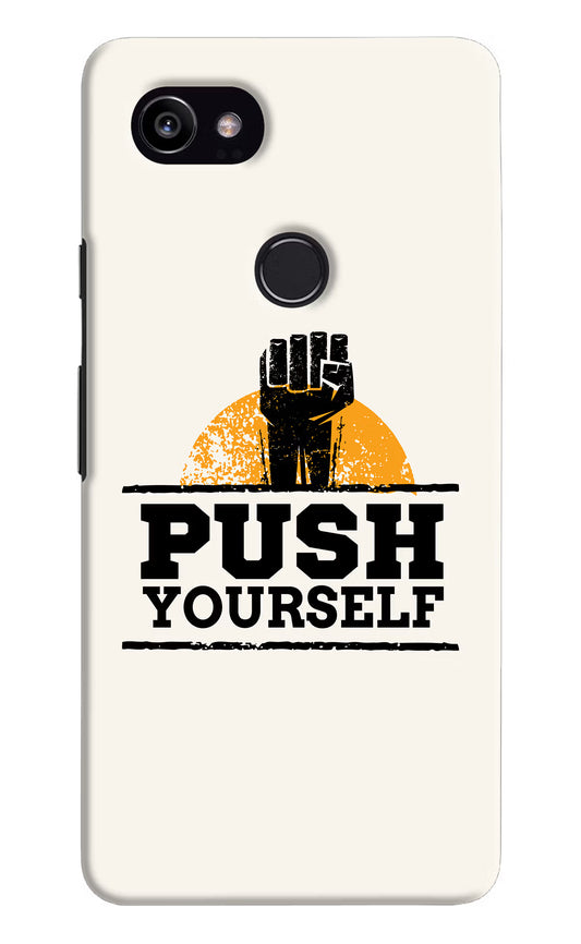 Push Yourself Google Pixel 2 XL Hard Case Back Cover by Casekaro